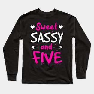 Happy 5Th Birthday Sweet Sassy And Five Girls 5 Years Old Long Sleeve T-Shirt